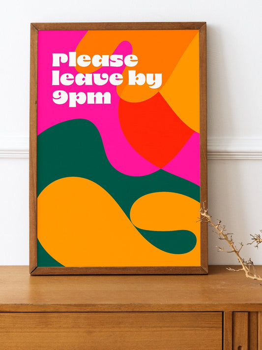 Please leave by 9pm Print