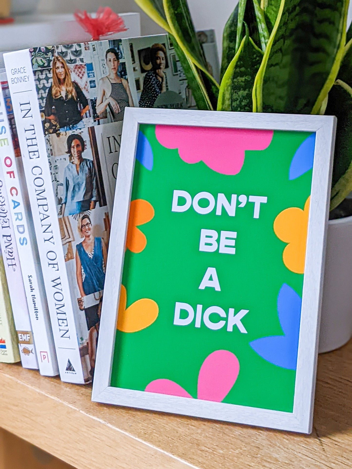 Don't Be A Dick print