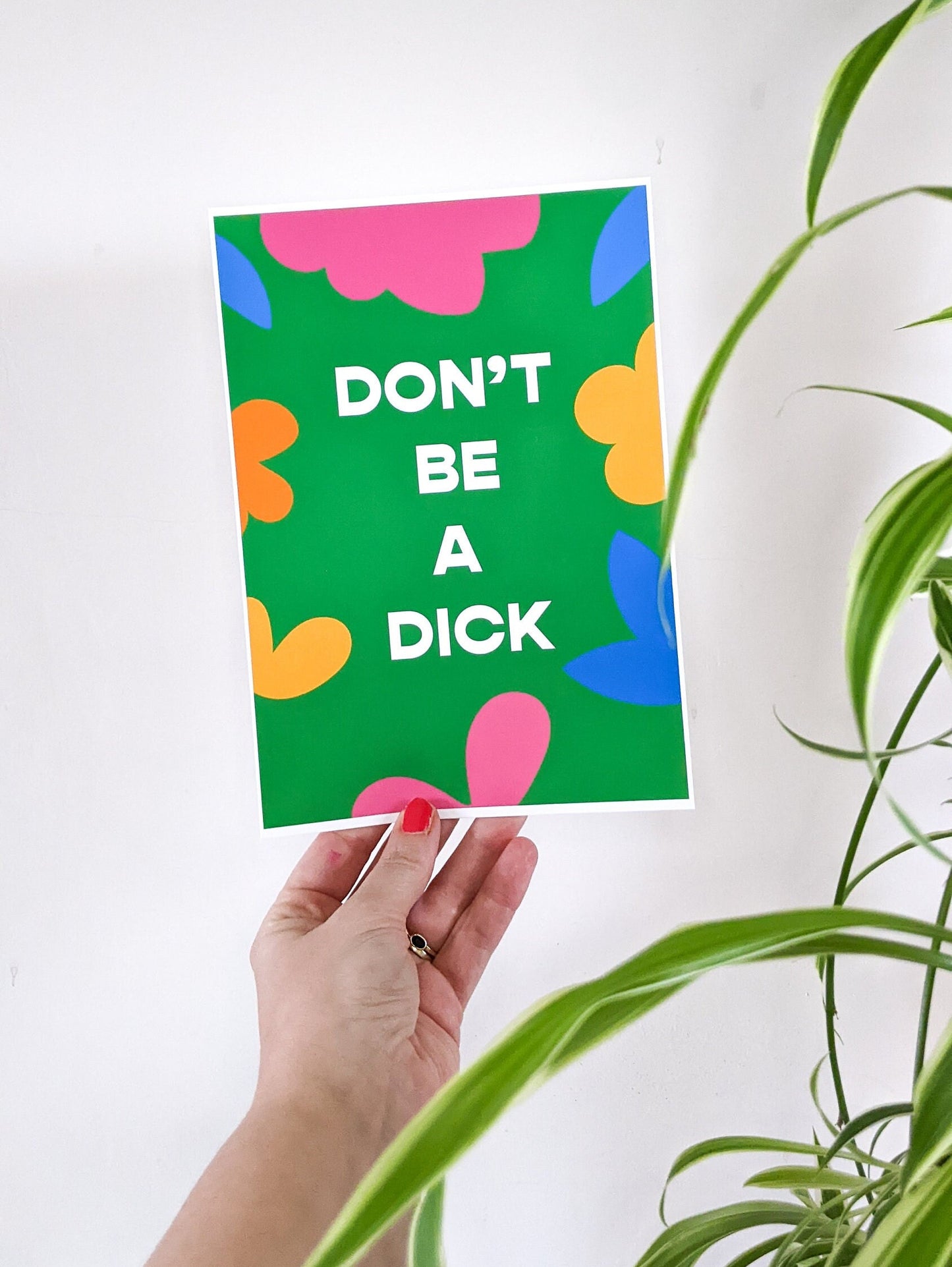 Don't Be A Dick print