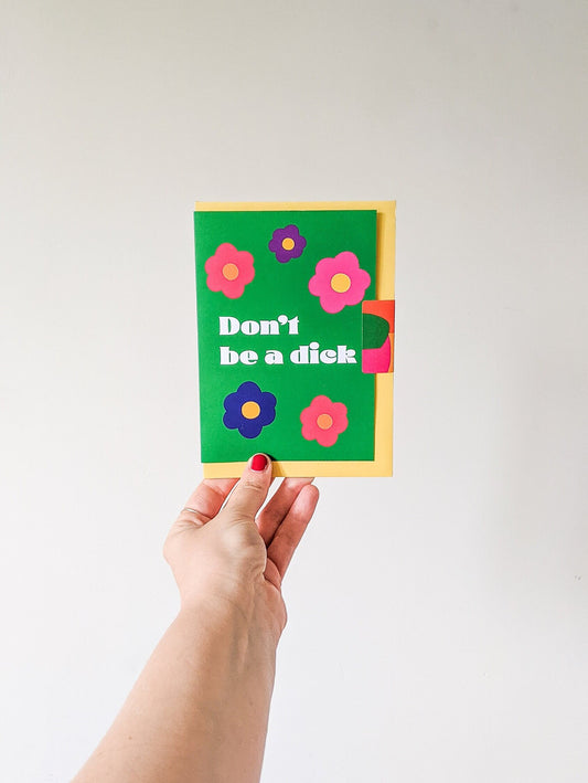 Don't be a D*ck Greeting Card